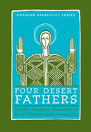 Four Desert Fathers: Pambo, Evagrius, Macarius of Egypt, and Macarius of Alexandria: Coptic Texts Relating to the Lausiac History of Palladius