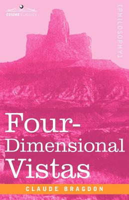 Four-Dimensional Vistas - Bragdon, Claude Fayette