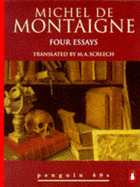Four Essays - Montaigne, Michel, and Screech, M A (Notes by)