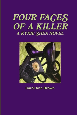 Four Faces of a Killer - Brown, Carol Ann