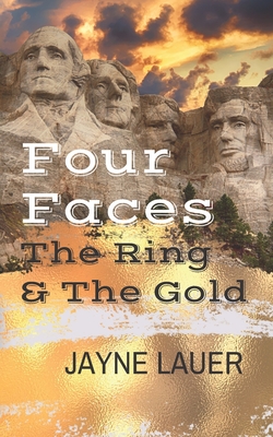 Four Faces, The Ring & The Gold - Lauer, Jayne M