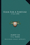 Four For A Fortune: A Tale (1898)