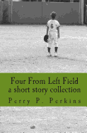 four from left field: a short story collection