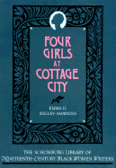 Four Girls at Cottage City - Kelley-Hawkins, Emma D, and McDowell, Deborah E (Introduction by)