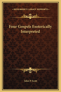 Four Gospels Esoterically Interpreted