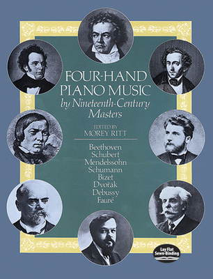 Four Hand Pianomusic by 19th Century Masters: Edited by Morey Ritt - Ritt, Morey (Editor)