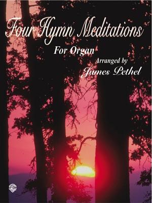 Four Hymn Meditations - Pethel, James