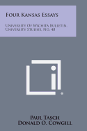 Four Kansas Essays: University of Wichita Bulletin, University Studies, No. 48