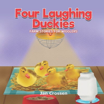 Four Laughing Duckies: Farm Stories for Wigglers - Karunarathna, D, and Crossen, Jan