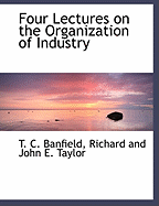 Four Lectures on the Organization of Industry