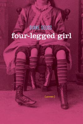 Four-Legged Girl: Poems - Seuss, Diane