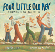 Four Little Old Men: A (Mostly) True Tale from a Small Cajun Town - Brodt, Burton P