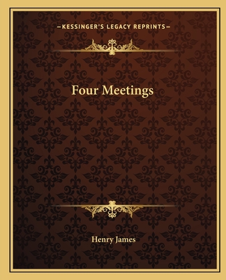 Four Meetings - James, Henry