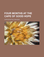 Four Months at the Cape of Good Hope