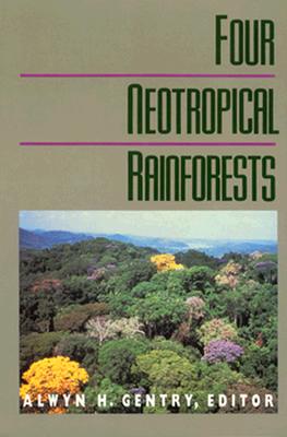 Four Neotropical Rainforests - Gentry, Alwyn H, Dr.