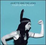 Four on the Floor - Juliette & the Licks