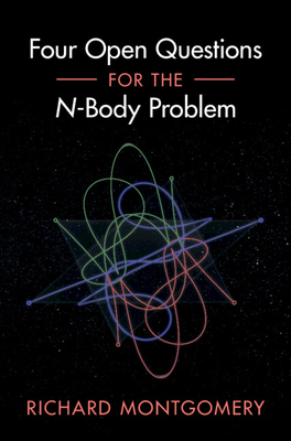 Four Open Questions for the N-Body Problem - Montgomery, Richard