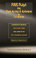 FOUR Plays for Teen Actors and Audiences by J.D. Newman