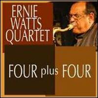 Four Plus Four - Ernie Watts Quartet