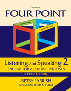 Four Point Listening and Speaking 2, Second Edition (No Audio): English for Academic Purposes