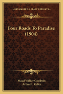 Four Roads to Paradise (1904)