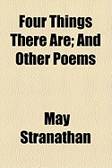 Four Things There Are: And Other Poems