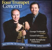 Four Trumpet Concerti - George Vosburgh (trumpet); Seattle Symphony Orchestra; Gerard Schwarz (conductor)