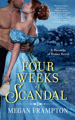 Four Weeks of Scandal: A Hazards of Dukes Novel - Frampton, Megan