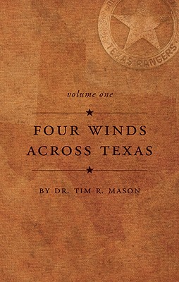 Four Winds Across Texas, Volume One - Mason, Tim R