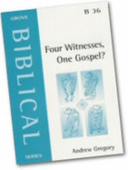 Four Witnesses, One Gospel? - Gregory, Andrew F.