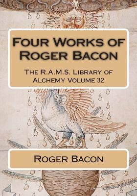 Four Works of Roger Bacon - Wheeler, Philip N (Editor), and Bacon, Roger