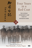 Four Years in a Red Coat: The Loveday Internment Camp diary of Miyakatsu Koike