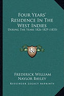 Four Years' Residence In The West Indies: During The Years 1826-1829 (1833)