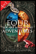 Four You Say Which Way Adventures: Pirate Island, in the Magician's House, Lost in Lion Country, Once Upon an Island