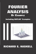 Fourier Analysis By Example: Including MATLAB Examples