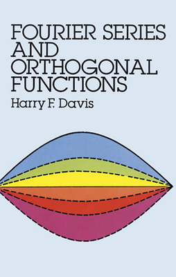 Fourier Series and Orthogonal Functions - Davis, Harry F