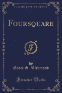 Foursquare (Classic Reprint)