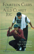 Fourteen Clubs and the Auld Claret Jug: The Caddies' Inside Stories of Winning the British Open