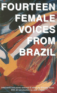 Fourteen Female Voices from Brazil: Interviews and Works
