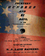 Fourteen Hundred and 91 Days, in the Confederate Army: Or Camp Life; Day by Day, of the W. P. Lane Rangers. from April 19th 1861, to May 20th 1865.