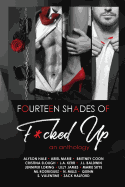 Fourteen Shades of F*cked Up: An Anthology