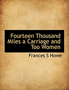 Fourteen Thousand Miles a Carriage and Too Women