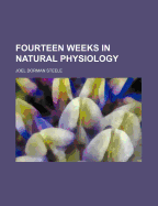 Fourteen Weeks in Natural Physiology