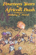 Fourteen Years in the African Bush: An Account of a Kenyan Game Warden