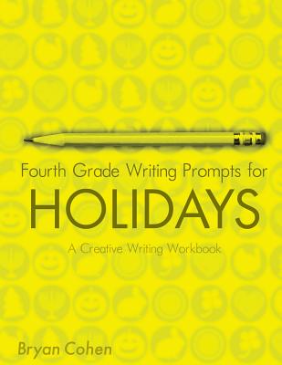 Fourth Grade Writing Prompts for Holidays - Cohen, Bryan