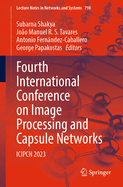 Fourth International Conference on Image Processing and Capsule Networks: Icipcn 2023