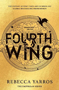 Fourth Wing: DISCOVER THE GLOBAL PHENOMENON THAT EVERYONE CAN'T STOP TALKING ABOUT!