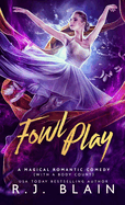 Fowl Play: A Magical Romantic Comedy (with a Body Count)