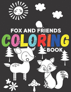 Fox and friends coloring book: Fox in the forest, Stress Relief, Relaxation & Anti stress Color Therapy for kids