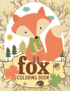 Fox coloring book: Fox in the forest, Stress Relief, Relaxation & Antistress Color Therapy for kids